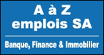 Jobs offer of A � Z emplois SA - Banque, Finance & Immobilier